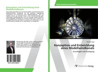 Michael Sippl | Konzeption Und Entwicklung Eines Modellwindkanals | Taschenbuch