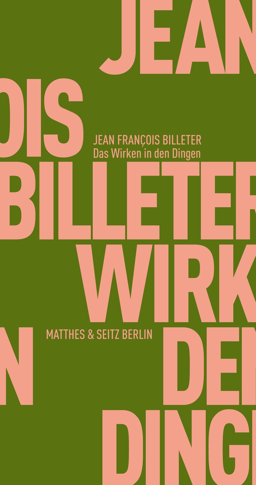 Das Wirken in den Dingen Jean François Billeter