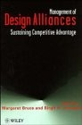Management of Design Alliances: Sustaining Competitive Advantage