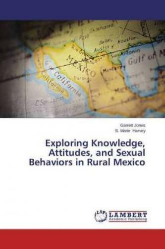 Thumbnail - Exploring Knowledge, Attitudes, And Sexual Behaviors In Rural Mexico