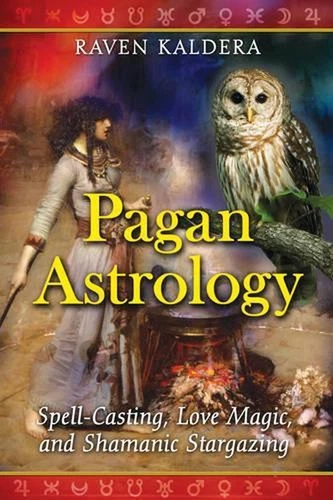 Pagan Astrology: Spell-Casting, Love Magic, and Shamanic Stargazing by Raven Kal - Picture 1 of 1