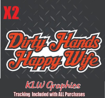 Dirty Hands Happy Wife Decal Sticker Turbo Diesel Truck 6.7 6.6 Crew Cab JDM Car