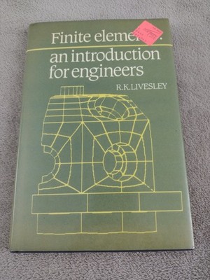 Finite Elements : An Introduction for Engineers by R. K. Livesley
