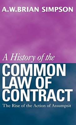 A History of the Common Law of Contract Paperback A. W. B. Simpso