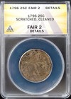1796 Draped Bust Quarter certified Fair 2 Details by Anacs! Only 6146 minted!