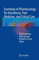 Essentials Of Pharmacology For Anesthesia, Pain Medicine, And Critical Care Adam