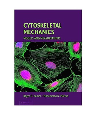 Cytoskeletal Mechanics: Models and Measurements in Cell Mechanics: Models and Me