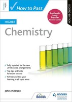 How To Pass Higher Chemistry, Second Edition | For QS Exams | John Anderson