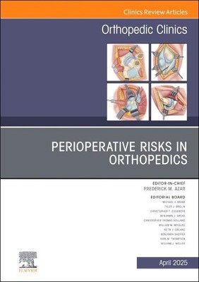 Perioperative Risks in Orthopedics, an Issue of Orthopedic Clinics, Hardcover...