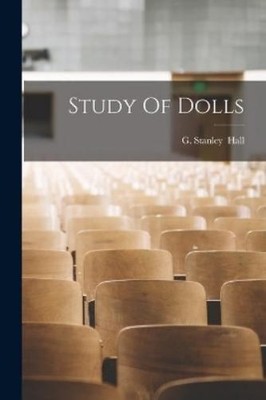 G Stanley (Granville Stanley) Hall Study Of Dolls (Taschenbuch)