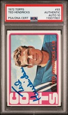 1972 TOPPS #93 TED HENDRICKS ROOKIE RC PSA AUTHENTIC DNA AUTO 10