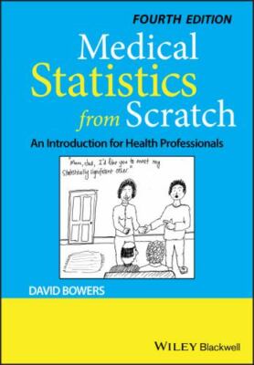 Medical Statistics from Scratch: An Introduction for Health Professionals, Bower