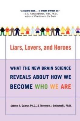 Liars, Lovers, and Heroes: What the New Brain Science Reveals About  - VERY GOOD