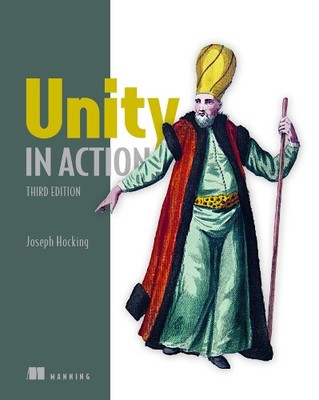 Unity in Action, Third Edition: Multiplatform Game Development in C# [Paperback]