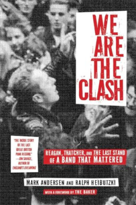 We Are The Clash: Reagan, Thatcher, and the Last Stand  - Hardback NEW Andersen,