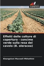 Effetti delle colture di copertura - concime verde sulla resa del cavolo (B. ole