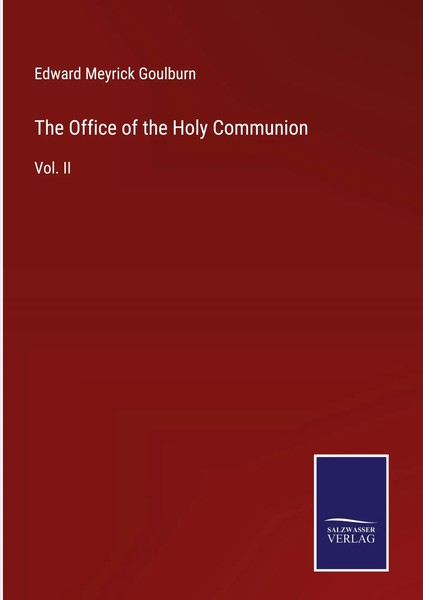 Edward Meyrick Goulburn | The Office Of The Holy Communion | Buch | Englisch-image