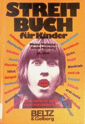Streitbuch für Kinder : meine Meinung, deine Meinung. Stiller, Günther und Irmel