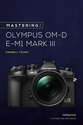 Mastering the Olympus OMD EM1 Mark III | Darrell Young | Englisch | Taschenbuch