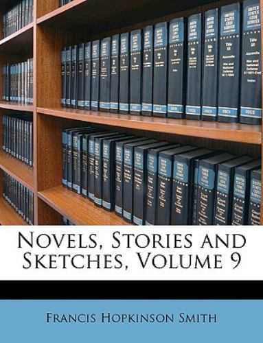 Novels, Stories and Sketches by Francis Hopkinson Smith (2010, Trade