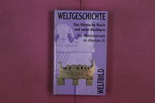 319257 WELTGESCHICHTE Weltbild Verlag Das Römische Reich und seine Nachbarn: Di