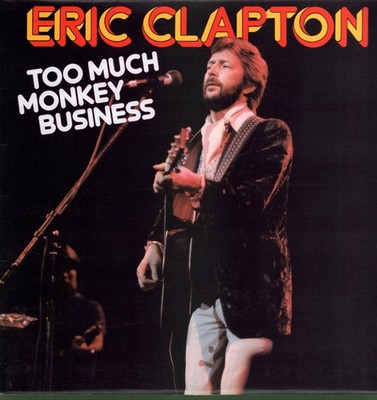 Eric Clapton Too Much Monkey Business LP Vinyl 12'' Astan Deutschland 1984 20118