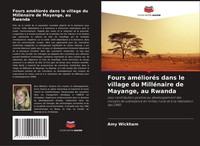 Fours AméLioréS Dans Le Village Du MilléNaire De Mayange, Au Rwanda Amy Wickham