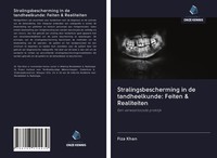 Stralingsbescherming In De Tandheelkunde: Feiten & Realiteiten Fiza Khan