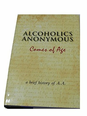 Alcoholics Anonymous Comes of  by Alcoholics Anonymous World Services 091685602X