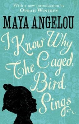 I Know Why the Caged Bird Sings : The Internationally Bestselling