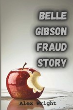 Belle Gibson Fraud Story: How a Fake Cancer Survivor Fooled the World and Expose