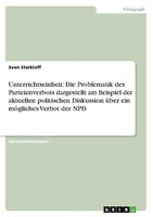 Unterrichtseinheit: Die Problematik Des Parteienverbots Dargestellt Am Beispiel