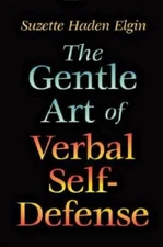 The Gentle Art of Verbal Self Defense - Paperback By Suzette Haden Elgin - GOOD