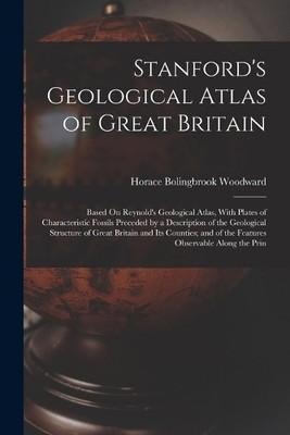 Horace Bolingbrook Woodw Stanford's Geological Atlas of Great Brit (Taschenbuch)