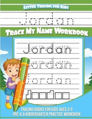 Jordan Letter Tracing for Kids Trace my Name Workbook: Tracing Books for Kids ag