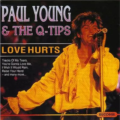 Love Hurts, Paul Young und The Q Tips