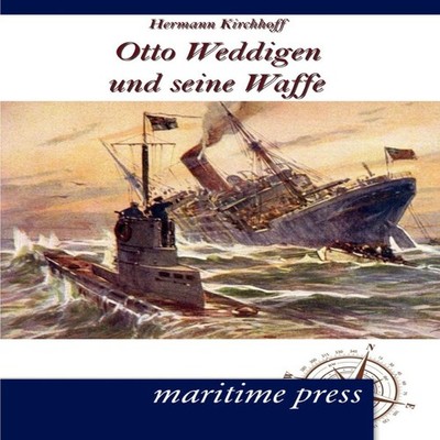Otto Weddigen und seine Waffe Hermann Kirchhoff Paperback BoD Thi