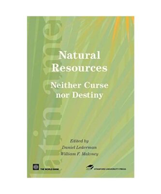 Natural Resources, Neither Curse Nor Destiny