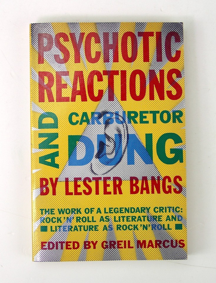 Psychotic Reactions And Carburetor Dung Lester Bangs Edition English