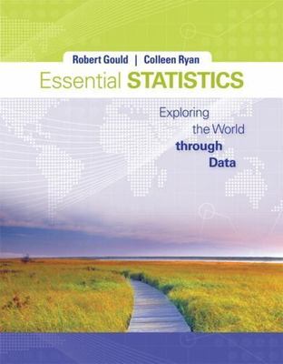 Essential Statistics by Robert N. Gould;  Colleen N. Ryan