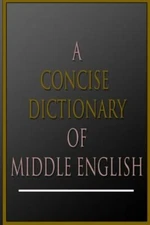 A Concise Dictionary Of Middle English