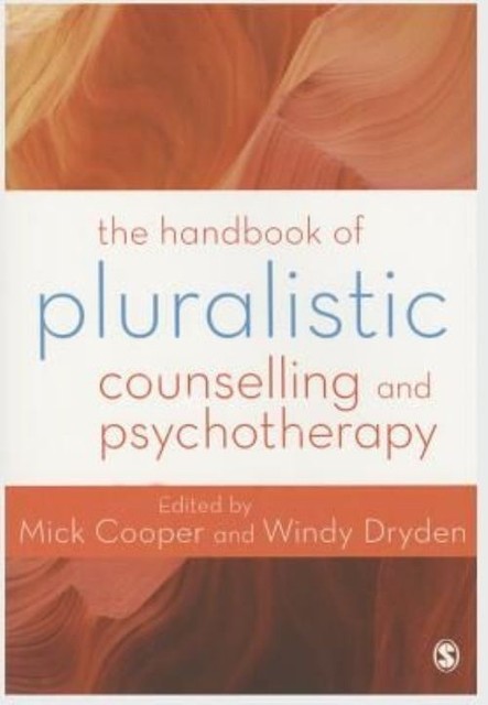 The Handbook of Pluralistic Counselling and Psychotherapy by Windy Dryden, Mick