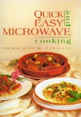 Quick and Easy Microwave Cooking: The Complete Book by Busschau, Di 1853685453