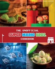 The Unofficial Super Mario Cookbook by Grimm, Tom