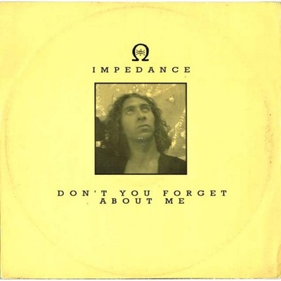 Impedance - Don't You Forget About Me, 12'' Maxi Single UK