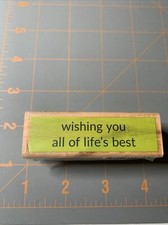 Studio G- Wood Rubber Stamp Wishing You All Of Life  s Best
