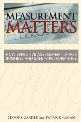 Measurement Matters: How Effective Assessment Drives Business And Safety Perfo..