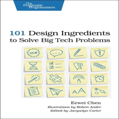 101 Design Ingredients to Solve Big Tech Problems Eewei Chen Pape