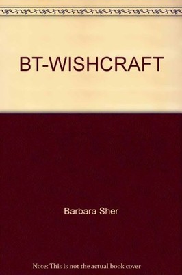 WISHCRAFT: HOW TO GET WHAT YOU REALLY WANT By Barbara Sher *Excellent Condition*