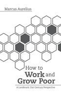 Marcus Aurelius | How To Work And Grow Poor | Taschenbuch | Englisch (2024)